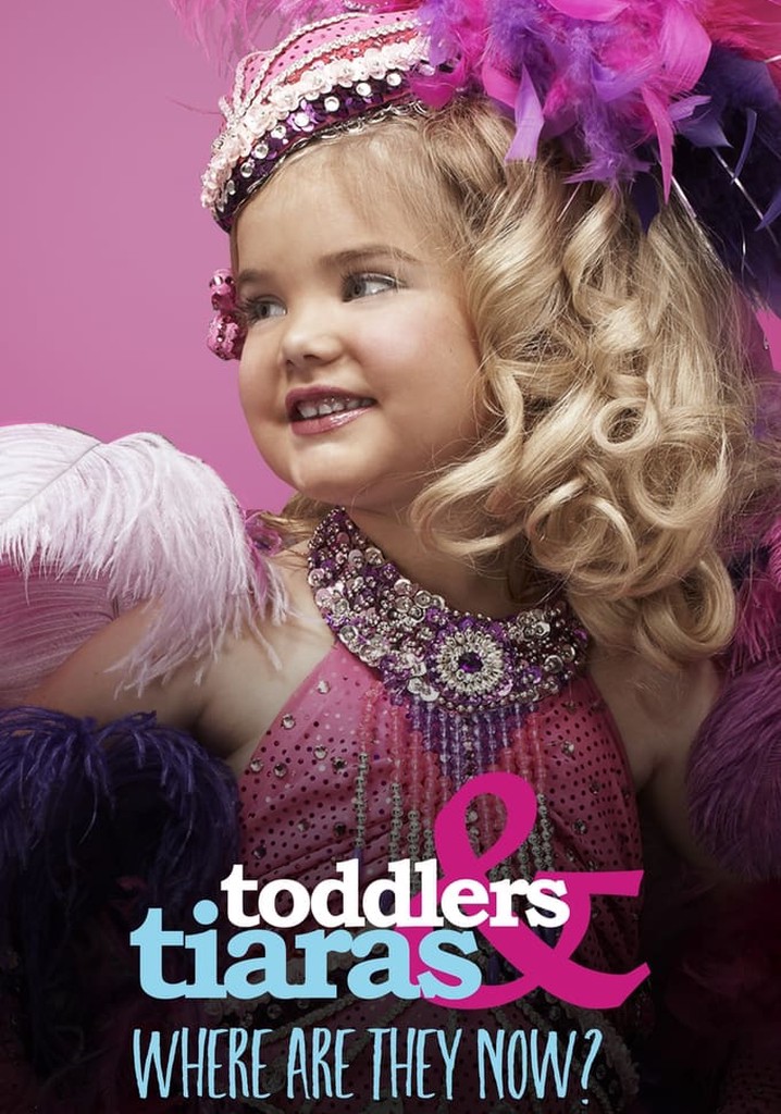 Toddlers & Tiaras Where Are They Now? streaming